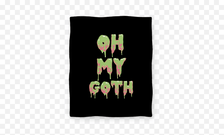 Oh My Goth Blankets Lookhuman - Oh My Goth Png,Goth Png