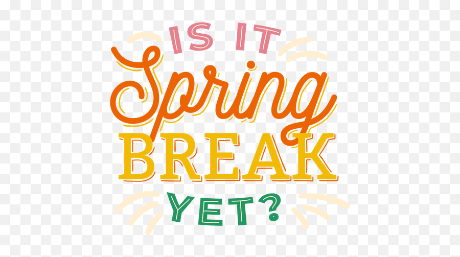 Is It Spring Break Yet Badge Sticker - It Spring Break Yet Png,Break Png