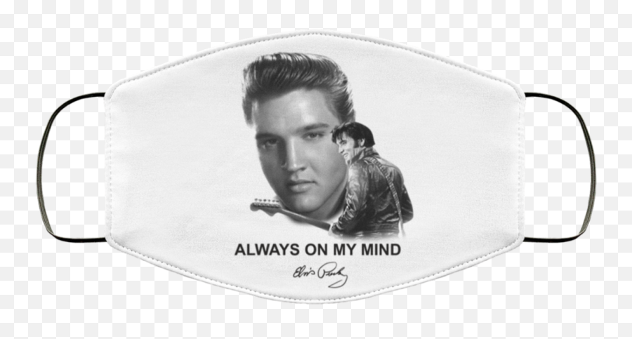 Always - Elvis Presley Always On My Mind Face Mask Png,Elvis Presley Png