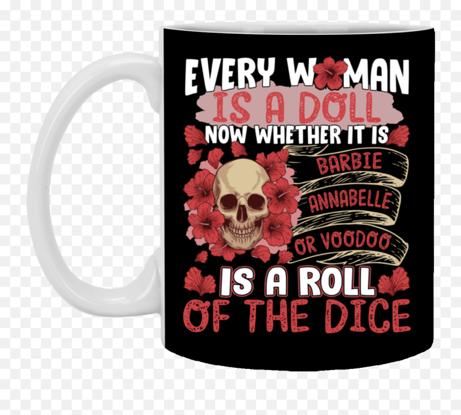 Every Woman Is A Doll Now Whether It Ceramic Coffee Mug - Beer Stein Water Bottle Funny Sarcasm Lady Mug Magic Mug Png,Sarcasm Icon