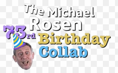 The Michael Rosen 73rd Birthday Collab - Office Party Png,Michael Rosen Png