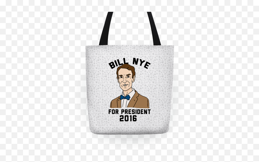 Bill Nye For President Totes Lookhuman - Tote Bag Png,Bill Nye Transparent