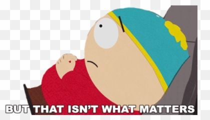 But That Isnt What Matters Eric Cartman Sticker - Fictional Character png