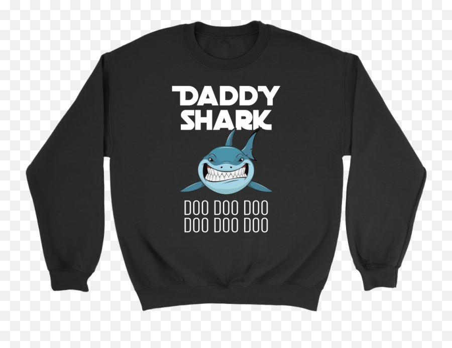 Download Hd Baby Shark Doo Daddy - College Sweater Png,Baby Shark Png