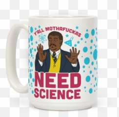 Pin - Neil Degrasse Tyson Mug Yall Need Science Png,Neil Degrasse Tyson Png