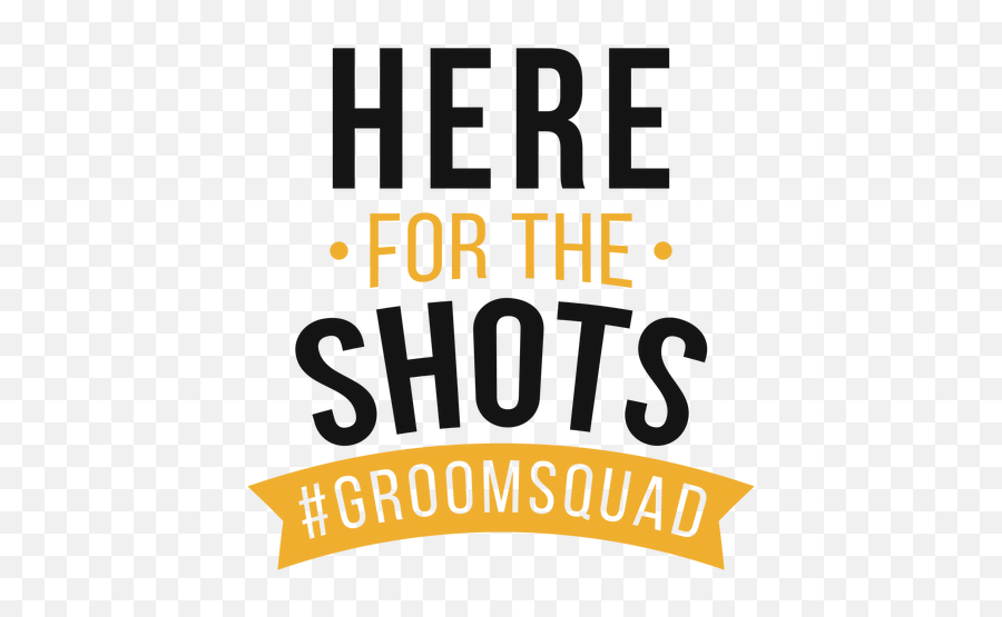 Shots Groom Squad Lettering - Transparent Png U0026 Svg Vector File Quotes For Groom Team,Squad Png