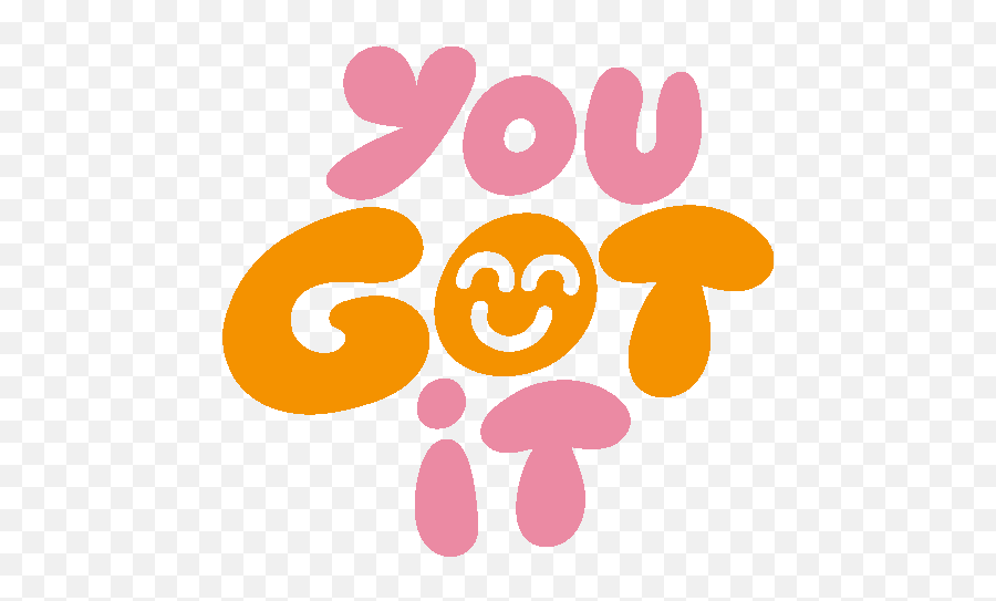 You Got It Smiley Face Inside In Pink And Yellow - Bubble Letters You Got Png,Simley Face Text Icon