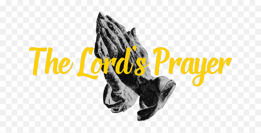 The Lordu0027s Prayer Teaching Series From C 326634 - Png Lords Prayer,Prayer Png