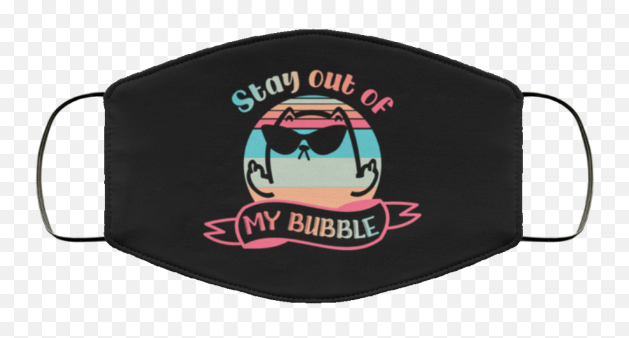 Funny Sarcastic Cat Saying Mask - Stay Out Of My Bubble Ms Awareness Face Mask Png,Sarcasm Icon