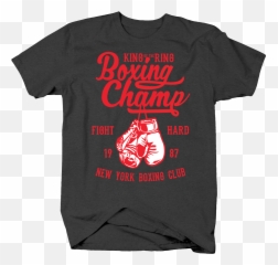 King Of The Ring Boxing Champ Fight Hard Title Match Club Tshirt - Unisex png