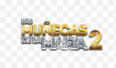 The Mafia Dolls 2 - Muñecas De La Mafia 2 Logo Png,Mafia Logo