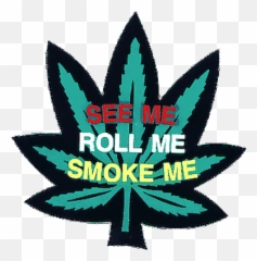 Sticker - See Roll Smoke Me Pot Leaf Weed Marijuana Stoner Cannabis Decal 11080 eBay Emblem png