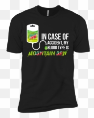 In Case Of Accident My Blood Type Is Mountain Dew Shirt - Black Women Health Tshirt png