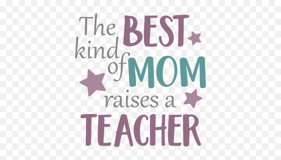 The Best Kind Of Mom Raises A Teacher Free Download Iron - Gabriola Font Png,Mom Png