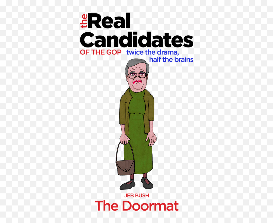 Real Candidates Of The Gop - Jeb Bush The Doormat Tshirt Cartoon Png,Jeb Bush Png