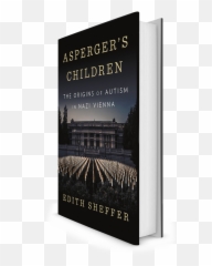 Edith Sheffer Aspergeru0027s Childrenthe Origins Of Autism - Of In Nazi Vienna png