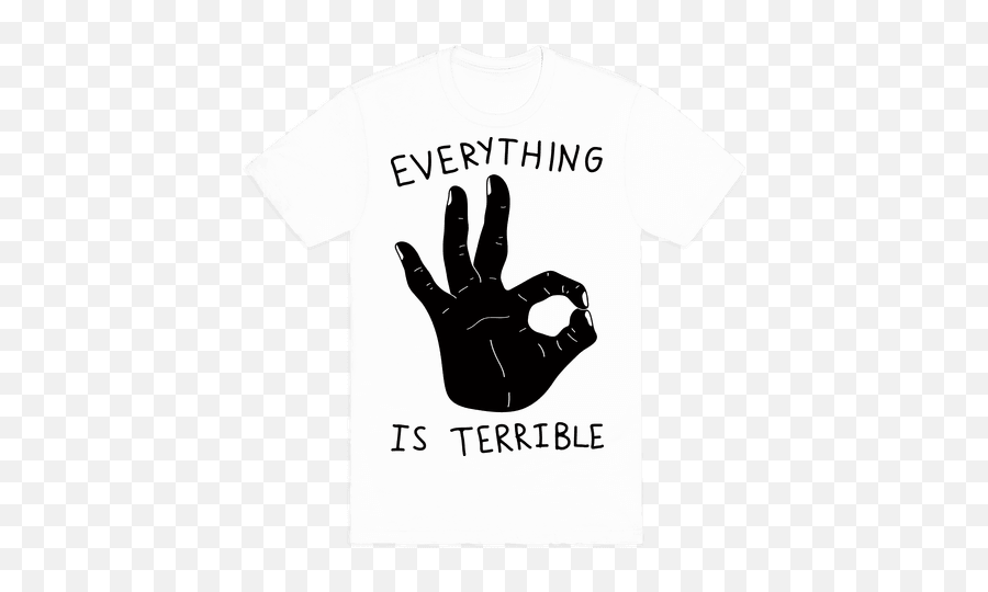 Everything Is Terrible T - Shirts Lookhuman Self V Sign Png,Ok Hand Sign Transparent