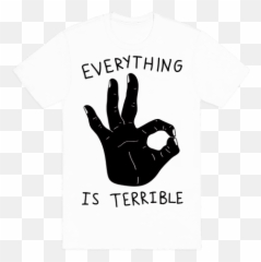 Everything Is Terrible - Shirts LookHUMAN Self V Sign png