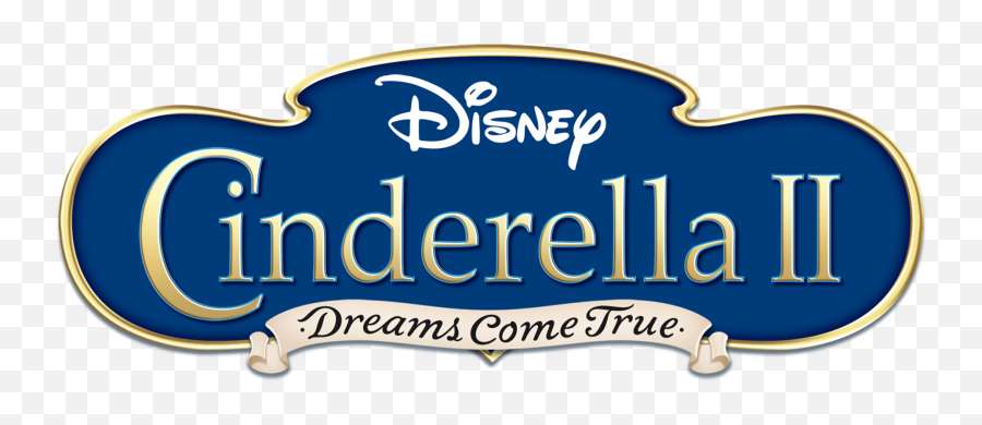 Dreams Come True - Walt Disney Cinderella2 Logo Png,Cinderella Logo