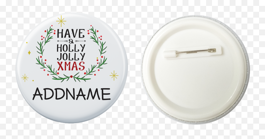 Xmas Have A Holly Jolly White Button Badge With Back Pin 58mm - Circle Png,White Button Png