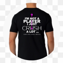 Iu0027m Not A Player T - Shirt Perfipar Png,Crush Icon