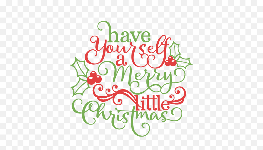 Christmas Phrase Scrapbook Cut File Cute Clipart Files For - Have Yourself A Merry Little Christmas Svg Png,Merry Christmas Transparent