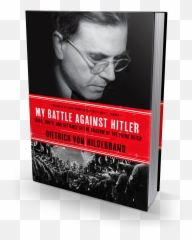 My Battle Against Hitler By Dietrich Von Hildebrand - Defiance In The Shadow Of Third Reich png