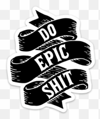 Do Epic Shit Sticker - Language png