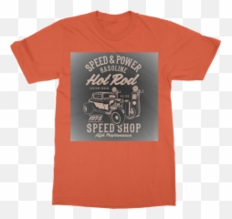 Sex And Cotton Speed Power Hotrod T - Shirt Unisex png