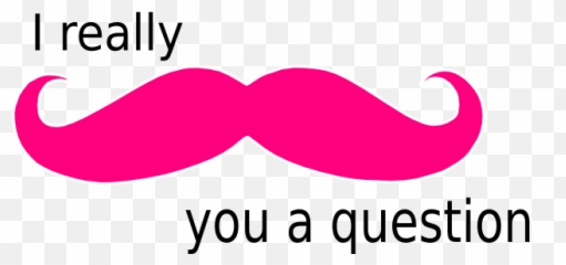 Mustache You A Question Clip Art - Really png