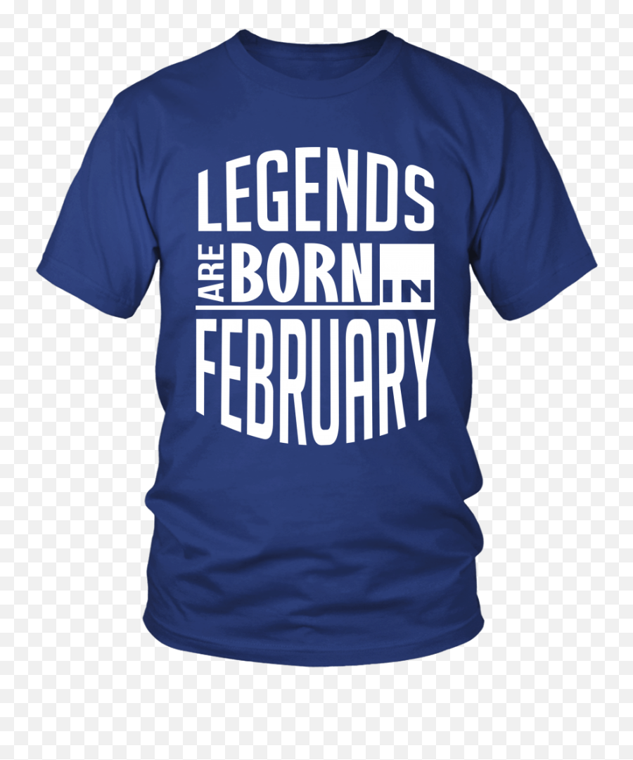 Legends Are Born In February T - Shirt Active Shirt Png,February Png