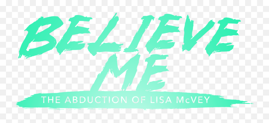 Watch Believe Me The Abduction Of Lisa Mcvey Netflix Png Obduction Game Icon