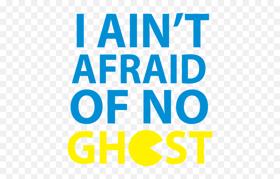 Pacman Blue Ghost Png - Pac Man I Ain T Afraid Of No Ghosts Ain T Afraid Of No Ghost Pacman,Pacman Ghosts Png