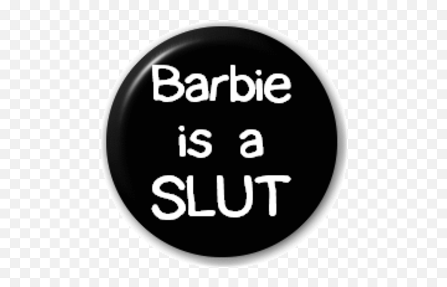 Small 25mm Lapel Pin Button Badge Novelty Barbie Is A Slut - Utmb Qualifying Race 2018 Png,Slut Png