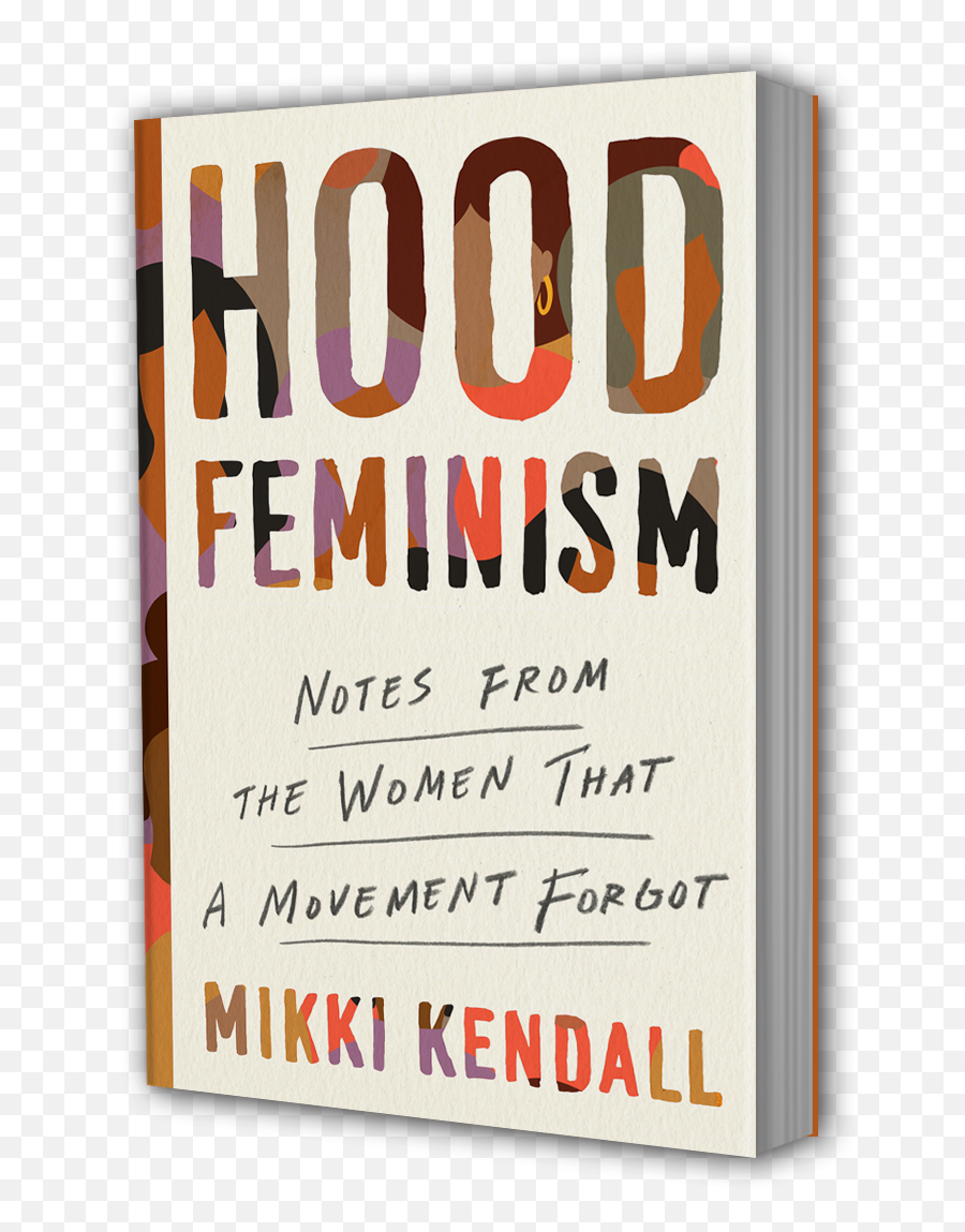 Where Mainstream Feminism Fails - Hood Feminism By Mikki Kendall Png,Feminist Png