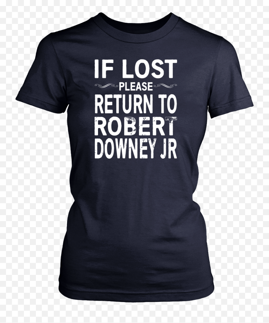 If Lost Please Return To Robert Downey Jr Womenu0027s T - Shirt Active Shirt Png,Robert Downey Jr Png