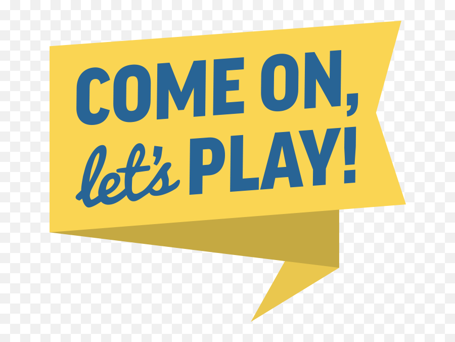 Come - Come On Lets Play Png,Lets Play Logo