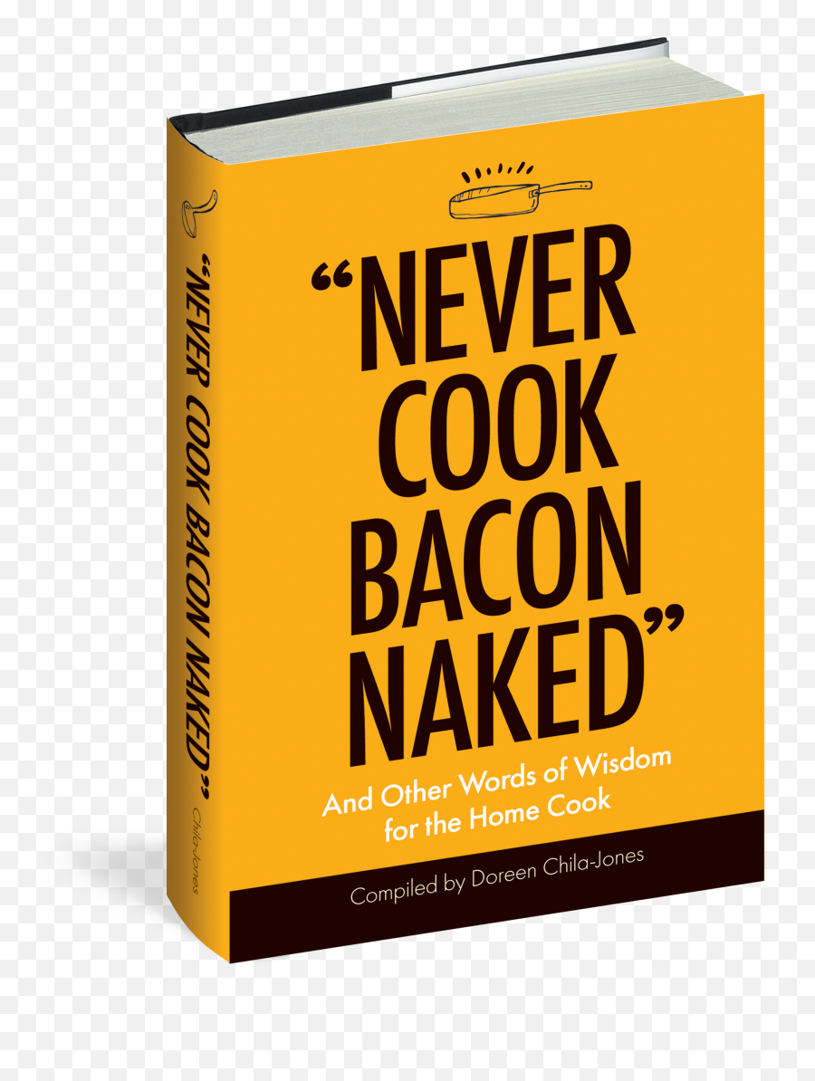 U201cnever Cook Bacon Nakedu201d - Graphic Design Png,Cooking Png