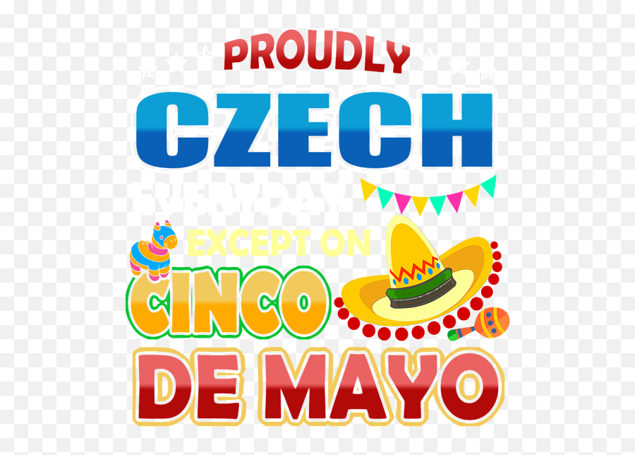 Proudly Czech Except - Spectrum Control Png,Cinco De Mayo Png