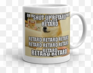 Shut Up Retard Png