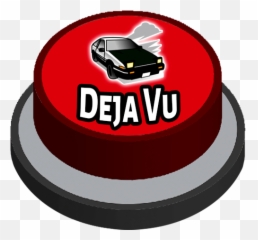 Deja Vu - Meme Prank Button png