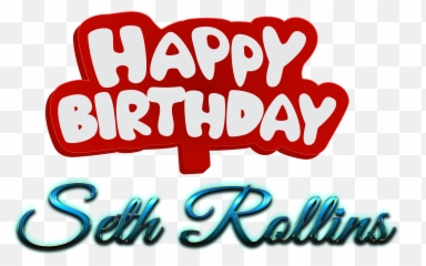 Seth Rollins Happy Birthday Name Logo - Logo Png,Seth Rollins Logo Png
