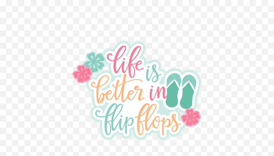 Download Hd Life Is Better In Flip Flops Title Svg Scrapbook - Flip Flop Svg Free Png,Flip Flop Png