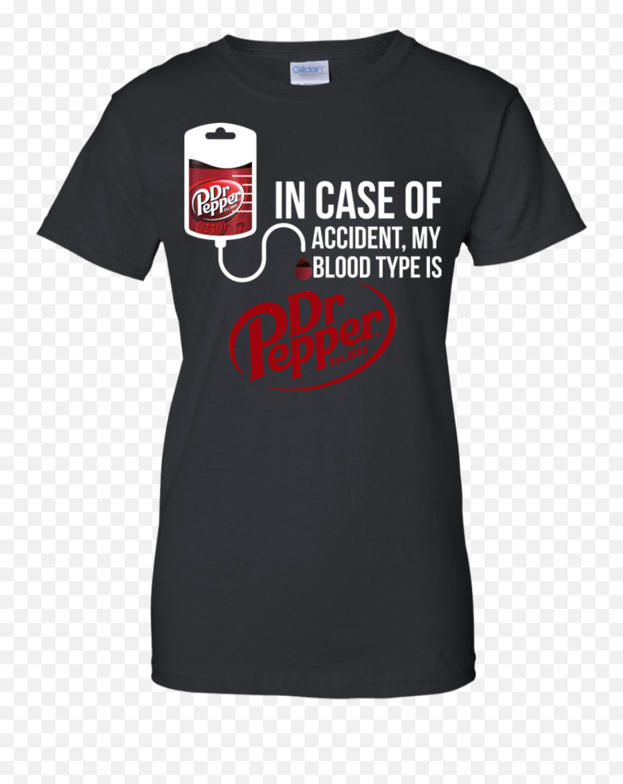 In Case Of Accident My Blood Type Is Dr Pepper T Shirt Tank - Hope No Cash No Jobs Png,Dr Pepper Transparent