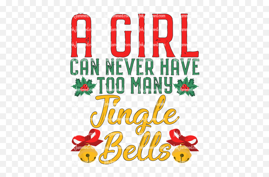 A Girl Can Never Have Too Many Jingle Bells - Clip Art Png,Jingle Bells Png