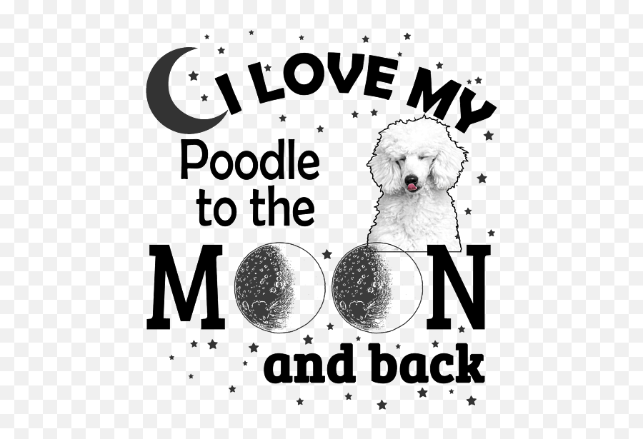 I Love My Poodle To The Moon And Back T - Shirt For Sale By Png,Poodle Icon