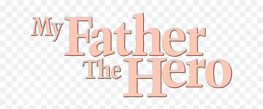 Download Dad Png Text - My Father My Hero Png Full Size My Father The Hero,Dad Png