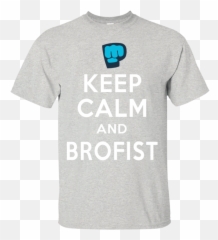 Keep Calm And Brofist Pewdiepie T Shirt - Keep Calm And Carry Png,Brofist Png