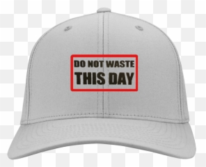 Cap Hat Do Not Waste This Day Logo - Baseball png