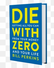 Die With Zero - Vertical Png,Die Png